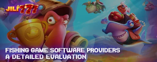 Fishing Game Software Providers: A Detailed Evaluation